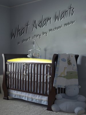 cover image of What Adam Wants